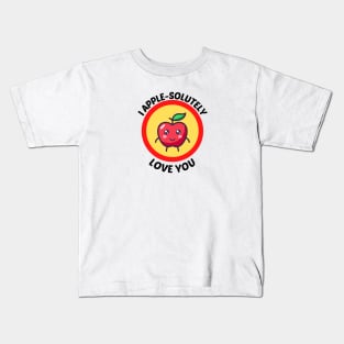 I Apple-Solutely Love You - Apple Pun Kids T-Shirt